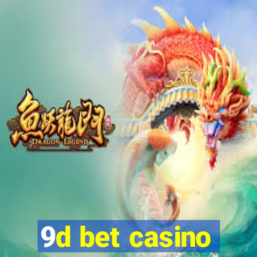 9d bet casino